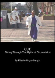 Cut: Slicing Through the Myths of Circumcision Cut: Slicing Through the Myths of Circumcision