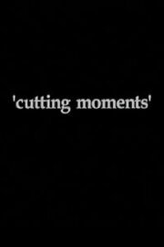 Cutting Moments