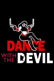 Dance with the Devil Dance with the Devil