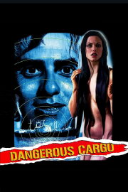Dangerous Cargo Dangerous Cargo
