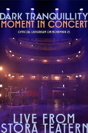 Dark Tranquility - Moment In Concert: Live From Stora Teatern