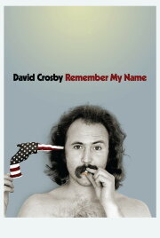 David Crosby: Remember My Name David Crosby: Remember My Name
