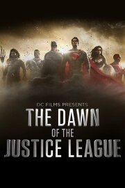 DC Films Presents Dawn of the Justice League DC Films Presents Dawn of the Justice League