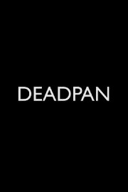 Deadpan