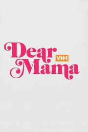 Dear Mama: A Love Letter to Mom Dear Mama: A Love Letter to Mom