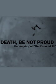 Death, Be Not Proud: The Making of 
