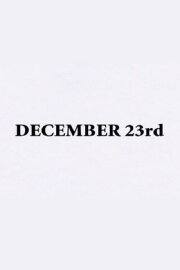December 23rd December 23rd