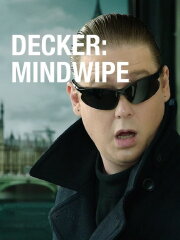 Decker: Mindwipe Decker: Mindwipe
