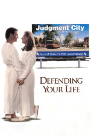 Defending Your Life Defending Your Life