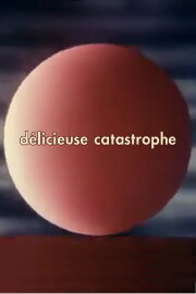Delicious Catastrophe Delicious Catastrophe