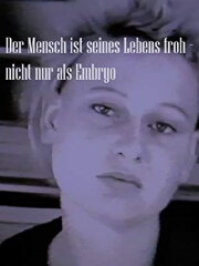 Der Mensch ist seines Lebens froh - nicht nur als Embryo