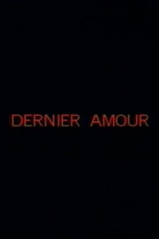 Dernier amour Dernier amour