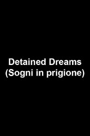 Detained Dreams Detained Dreams