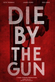 Die by the Gun Die by the Gun