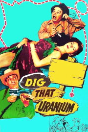 Dig That Uranium Dig That Uranium