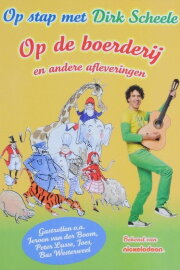 Dirk Scheele: op de boerderij en andere afleveringen Dirk Scheele: op de boerderij en andere afleveringen