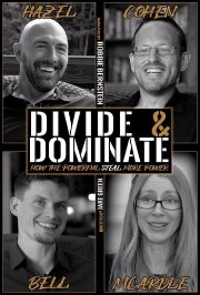 Divide & Dominate: How the Powerful Steal More Power