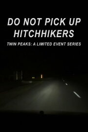Do Not Pick Up Hitchhikers Do Not Pick Up Hitchhikers