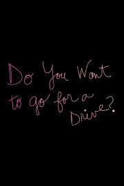 Do You Want to Go for a Drive?