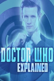 Doctor Who Explained Doctor Who Explained