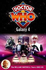 Doctor Who: Galaxy 4 Doctor Who: Galaxy 4