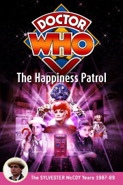 Doctor Who: The Happiness Patrol Doctor Who: The Happiness Patrol