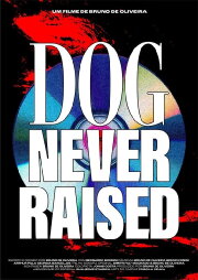 Dog Never Raised: Cachorro Inédito