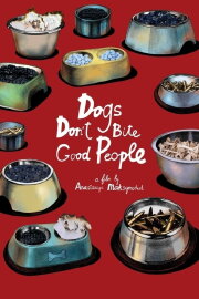 Dogs Don't Bite Good People Dogs Don't Bite Good People