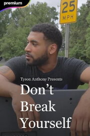 Don't Break Yourself