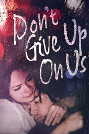 Don't Give Up On Us Don't Give Up On Us