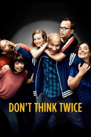 Don't Think Twice Don't Think Twice
