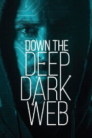 Down the Deep, Dark Web