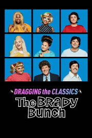 Dragging the Classics: The Brady Bunch Dragging the Classics: The Brady Bunch