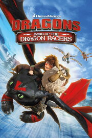 Dragons: Dawn of the Dragon Racers Dragons: Dawn of the Dragon Racers