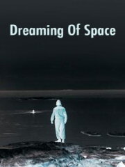 Dreaming of Space Dreaming of Space