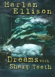 Dreams with Sharp Teeth Dreams with Sharp Teeth