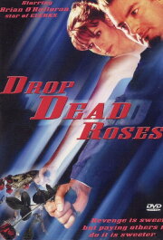 Drop Dead Roses