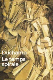 Duchamp. Le temps spirale Duchamp. Le temps spirale