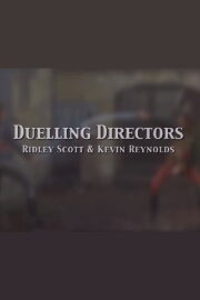 Duelling Directors: Ridley Scott & Kevin Reynolds Duelling Directors: Ridley Scott & Kevin Reynolds