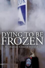 Dying to be Frozen