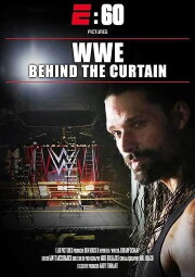 E:60 – WWE: Behind The Curtain E:60 – WWE: Behind The Curtain