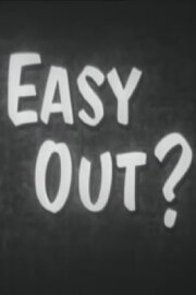 Easy Out? Easy Out?