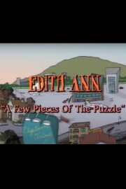 Edith Ann: A Few Pieces of the Puzzle Edith Ann: A Few Pieces of the Puzzle
