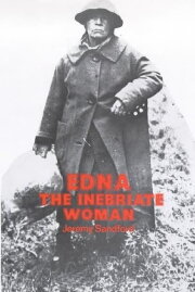 Edna: The Inebriate Woman Edna: The Inebriate Woman