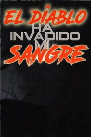 El Diablo Ha Invadido Mi Sangre El Diablo Ha Invadido Mi Sangre