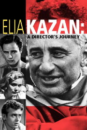 Elia Kazan: A Director's Journey Elia Kazan: A Director's Journey