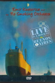 Emir Kusturica and the No Smoking Orchestra - Live is a Miracle in Buenos Aires