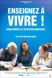 Enseignez à vivre ! Edgar Morin et l'éducation innovante Enseignez à vivre ! Edgar Morin et l'éducation innovante
