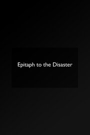 Epitaph to the Disaster