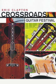 Eric Clapton's Crossroads Guitar Festival Eric Clapton's Crossroads Guitar Festival